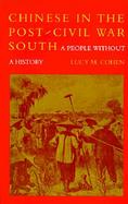 Chinese in the Post-Civil War South A People Without a History cover