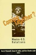 Coming Together? Mexico-United States Relations cover