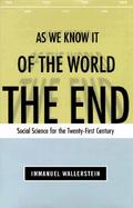 The End of the World as We Know It: Social Science for the Twenty-First Century cover