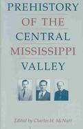 Prehistory of the Central Mississippi Valley cover