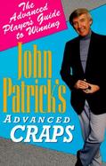 John Patrick's Advanced Craps The Sophisticated Player's Guide to Winning cover