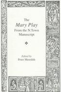 The Mary Play From the N. Town Manuscript cover
