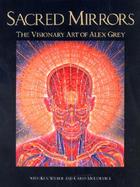 Sacred Mirrors The Visionary Art of Alex Grey cover