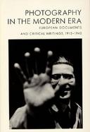 Photography in the Modern Era: European Documents and Critical Writings, 1913-1940 cover
