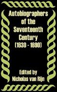 Autobiographers of the Seventeenth Century 1630 - 1690 cover