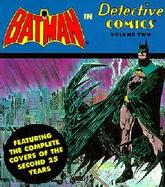 Batman in Detective Comics Featuring the Complete Covers of the Second 25 Years (volume2) cover