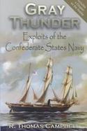 Gray Thunder Exploits of the Confederate States Navy cover