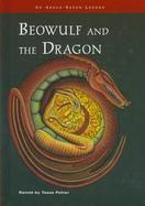 Beowulf and the Dragon: An Anglo-Saxon Legend cover