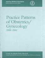 Practice Patterns of Obstetrics/Gynecology 2000-2002 cover