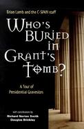 Who's Buried in Grant's Tomb?: A Tour of Presidential Gravesites cover
