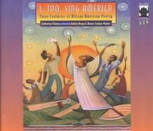 I, Too, Sing America Three Centuries of African American Poetry cover