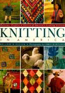 Knitting in America: Patterns, Profiles, and Stories of America's Leading Artisans cover