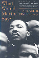 What Would Martin Say? cover