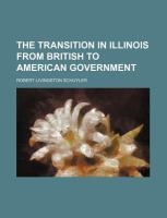 The Transition in Illinois from British to American Government cover