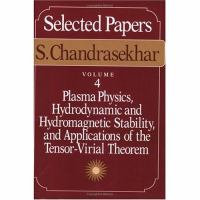 Selected Papers Plasma Physics, Hydrodynamic and Hydromagnetic Stability, and Applications of the Tensor-Virial Theorem (volume4) cover