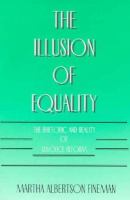 The Illusion of Equality The Rhetoric and Reality of Divorce Reform cover
