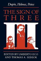 The Sign of Three Dupin, Holmes, Peirce cover
