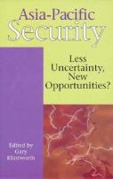 Asia-Pacific Security: Less Uncertainty, New Opportunities cover