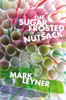 The Sugar Frosted Nutsack : A Novel cover