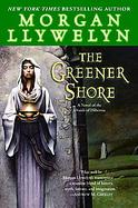 The Greener Shore A Novel of the Druids of Hibernia cover