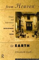 From Heaven to Earth Images and Experiences of Development in China cover