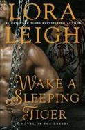 Wake a Sleeping Tiger : A Novel of the Breeds cover