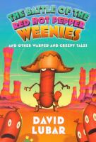 The Battle of the Red Hot Pepper Weenies and Other Warped and Creepy Tales cover