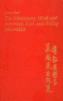 The Missionary Mind and American East Asia Policy, 1911-1915 cover