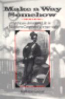 Make a Way Somehow African-American Life in a Northern Community 1790-1965 cover