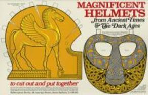 Magnificent Helmets from Ancient Times and the Dark Ages to Cut Out and Put Together cover