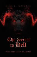 The Secret to Hell : The Hidden Secret of Amazon cover