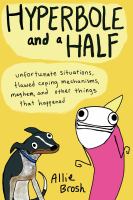 Hyperbole and a Half : An Illustrated Wonderland of Stories and Anecdotes and Other Things, Too cover
