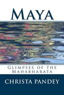 Maya : Glimpses of the Mahabharata cover