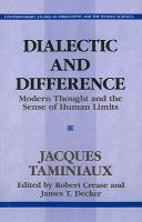 Dialectic and Difference: Modern Thought and the Sense of Human Limits cover