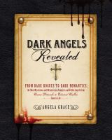 Dark Angels Revealed : From Dark Rogues to Dark Romantics, the Most Mysterious and Mesmerizing Vampires and Fallen Angels from Edward Cullen to Count cover