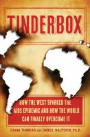 Tinderbox : How the West Sparked the AIDS Epidemic and How the World Can Finally Overcome It cover