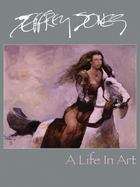 Jeffrey Jones: A Life in Art : A Life in Art cover