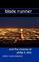 Blade Runner and the Cinema of Philip K. Dick cover
