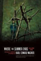 Where the Summer Ends : The Best Horror Stories of Karl Edward Wagner, Volume 1 cover
