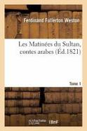 Les Matines du Sultan, Contes Arabes. Tome 1 cover