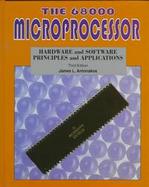 The 68000 Microprocessor: Hardware and Software Principles and Applications cover
