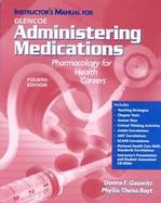 Instructor's Manual for Administering Medications Pharmacology for Health Careers cover