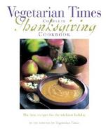 Vegetarian Times Complete Thanksgiving Cookbook cover