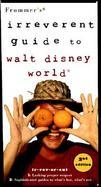 Frommer's Irreverent Guide to Walt Disney World cover
