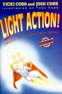 Light Action!: Amazing Experiments with Optics cover