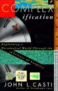 Complexification Explaining a Paradoxical World Through the Science of Surprise cover