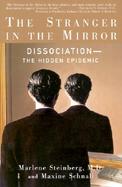 The Stranger in the Mirror Dissociation, the Hidden Epidemic cover
