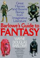 Barlowe's Guide to Fantasy: Creatures Great and Small from the Best Fantasy and Horror... cover
