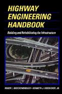 Highway Engineering Handbook: Building and Rehabilitation the Infrastructure cover