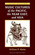 Music Cultures of the Pacific, the Near East, and Asia cover